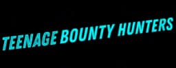 Teenage Bounty Hunters