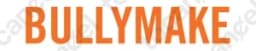 Bullymake