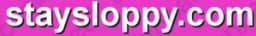 Staysloppy
